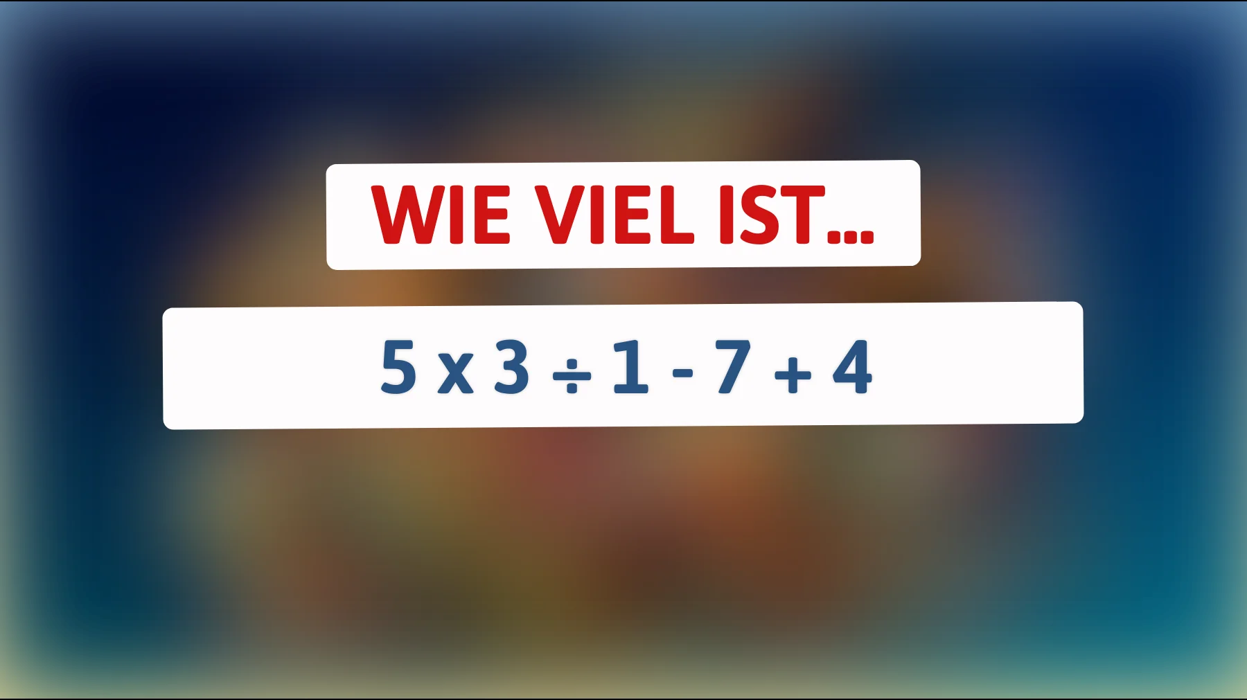 Löse dieses vertrackte Rätsel: Schaffst du es, die Antwort auf das scheinbar einfache Mathe-Dilemma zu finden?"
