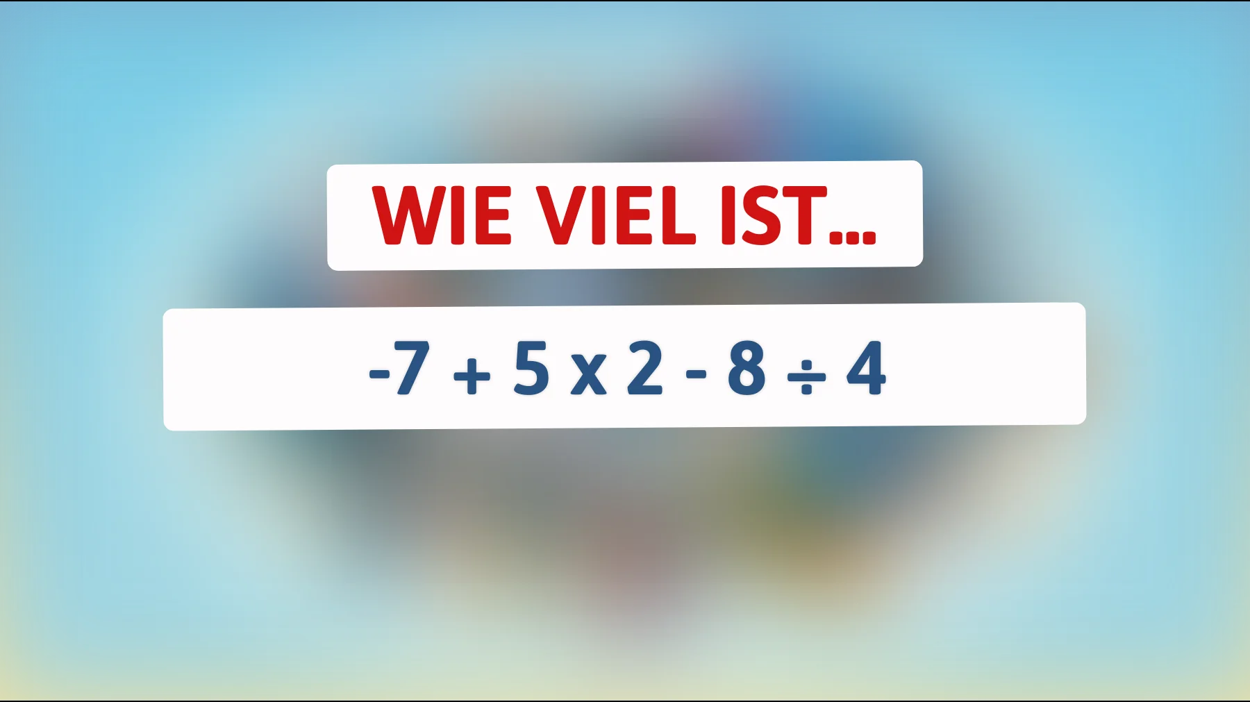 Nur die Klügsten können dieses mathematische Rätsel lösen – gehörst du dazu? Berechne das Ergebnis!"